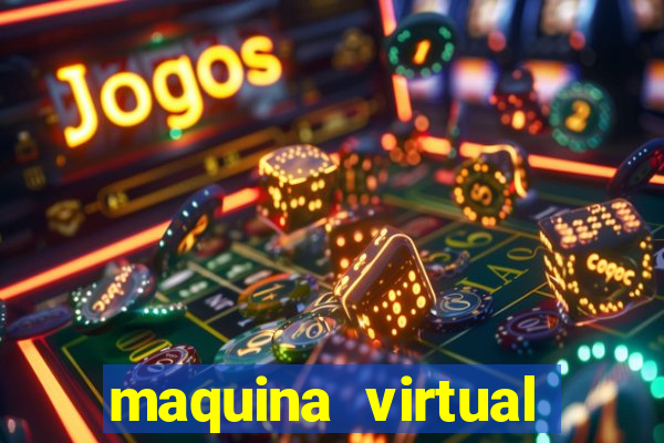 maquina virtual para jogar